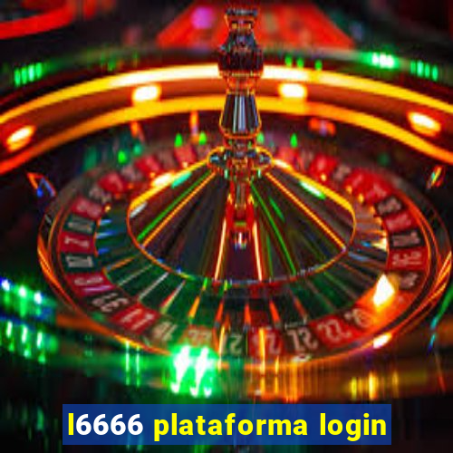 l6666 plataforma login